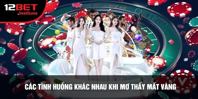 Các Tình Huống Khác Nhau Khi Mơ Thấy Mất Vàng